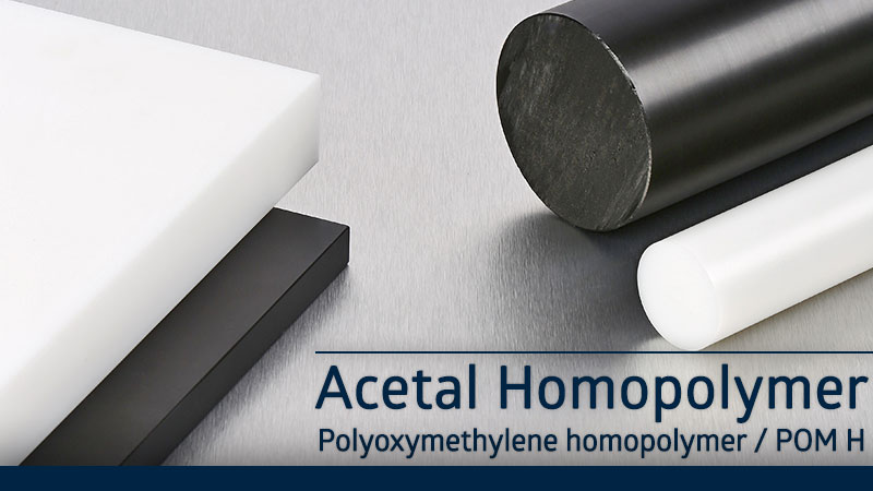 Why use Acetal Homopolymer?